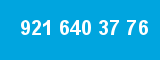 921 640 37 76
